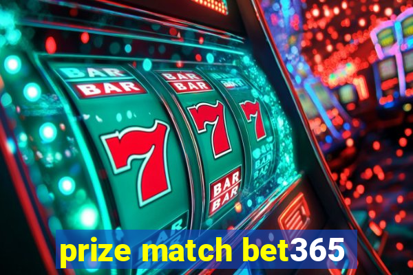 prize match bet365