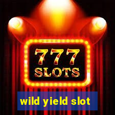 wild yield slot