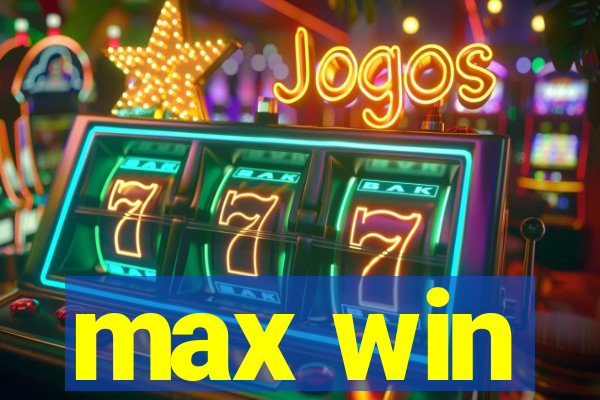 max win