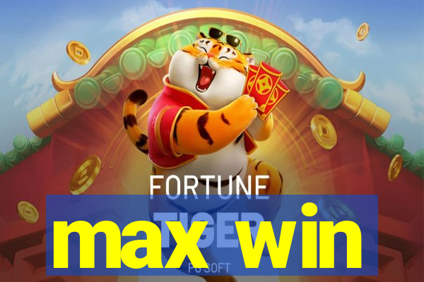 max win