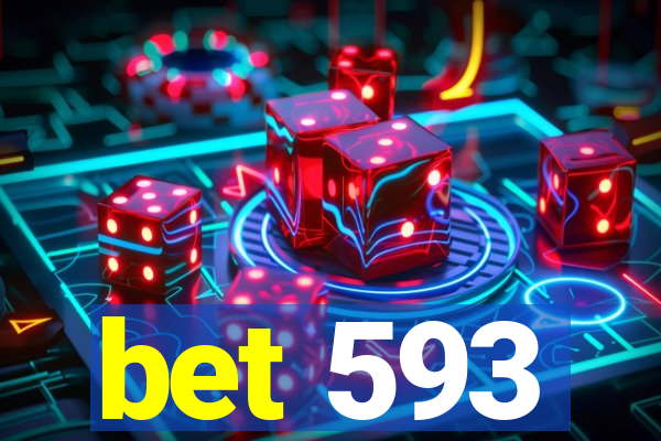 bet 593