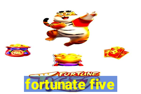 fortunate five