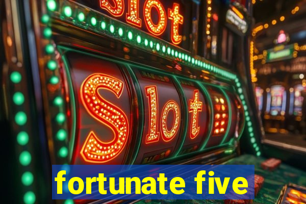 fortunate five