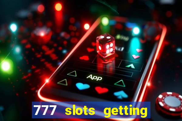 777 slots getting crazy casino