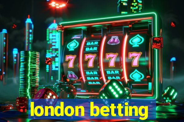 london betting