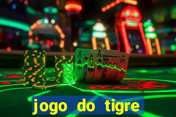 jogo do tigre oficial que ganha dinheiro