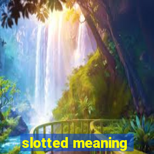 slotted meaning