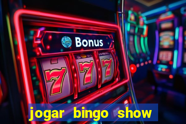 jogar bingo show ball gratis