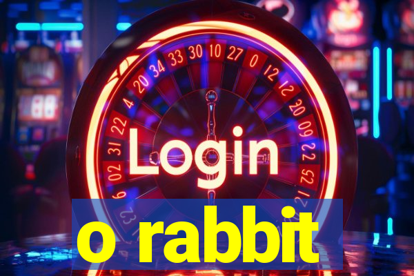 o rabbit