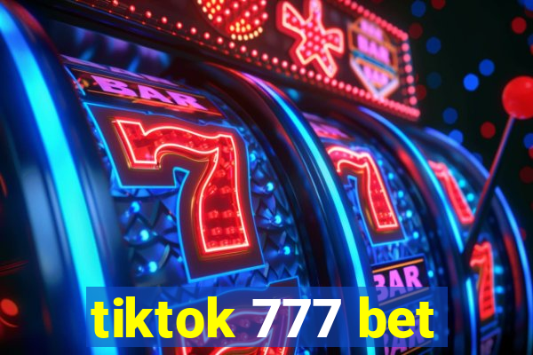 tiktok 777 bet