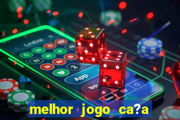 melhor jogo ca?a níqueis para ganhar dinheiro