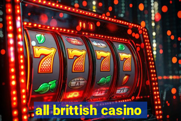 all brittish casino