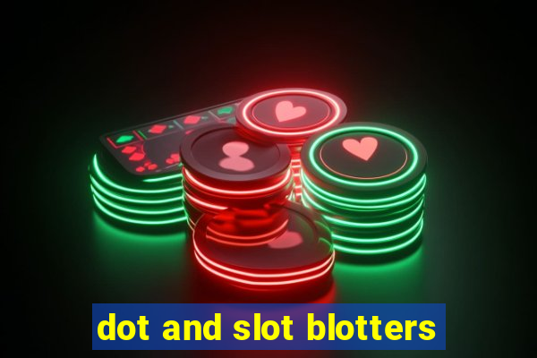 dot and slot blotters