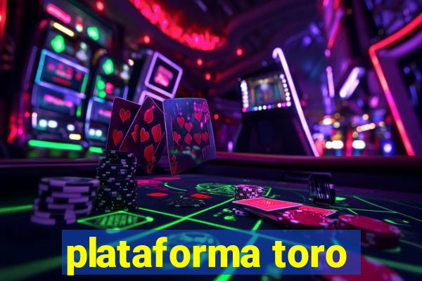 plataforma toro