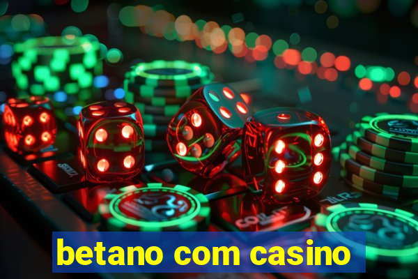 betano com casino