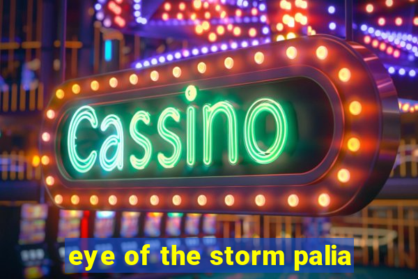 eye of the storm palia