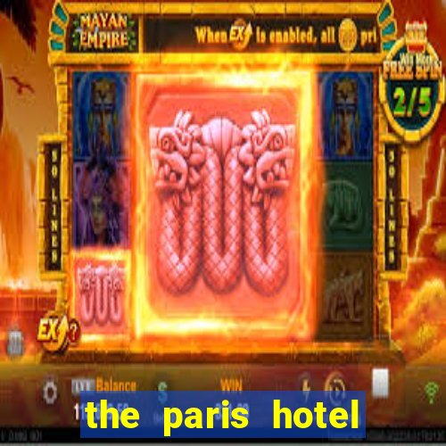 the paris hotel and casino