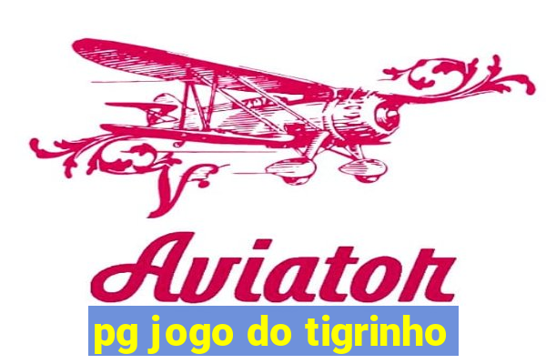 pg jogo do tigrinho