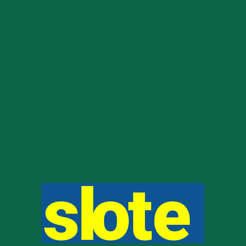 slote