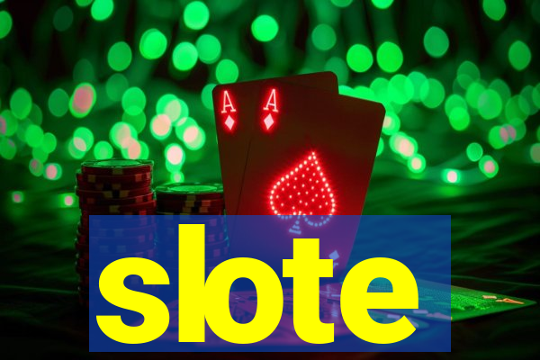 slote