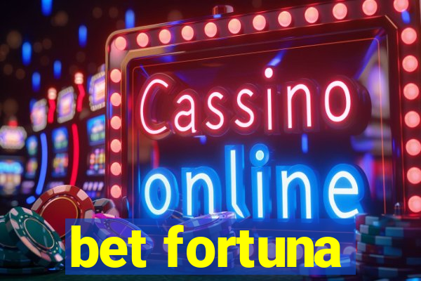 bet fortuna