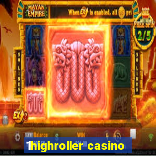 1highroller casino