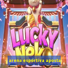 arena esportiva aposta