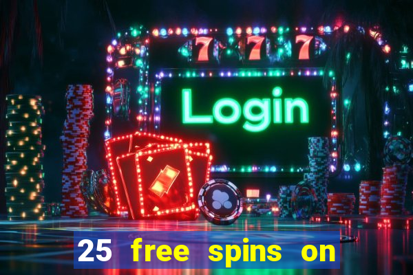 25 free spins on sign up casino