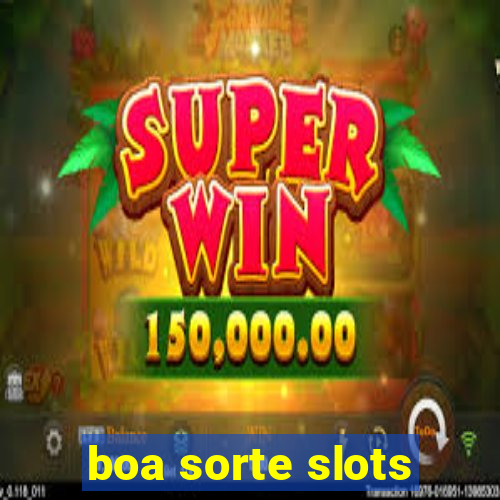 boa sorte slots