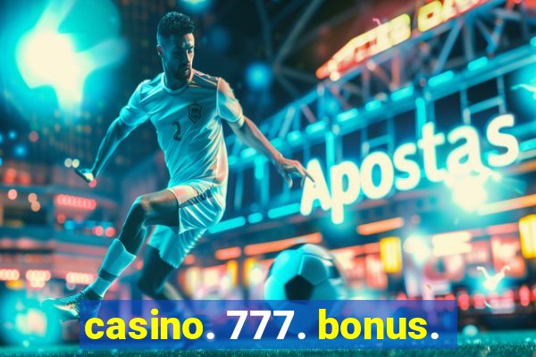 casino. 777. bonus.