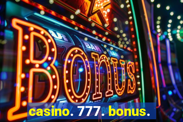 casino. 777. bonus.