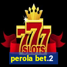 perola bet.2