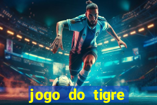 jogo do tigre gratis teste