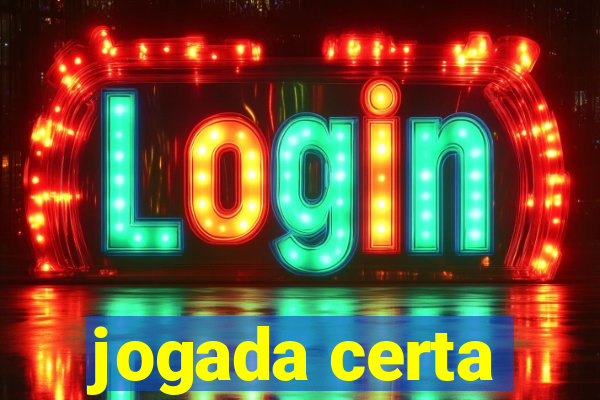 jogada certa