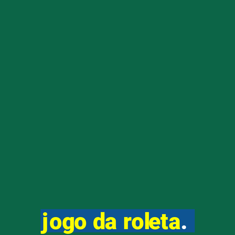 jogo da roleta.