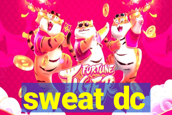 sweat dc