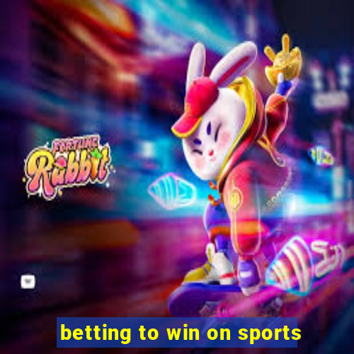 betting to win on sports