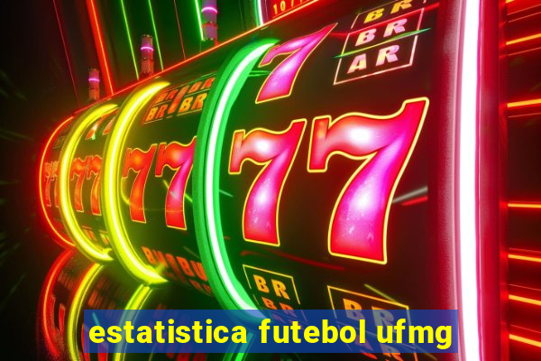 estatistica futebol ufmg