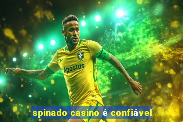 spinado casino é confiável