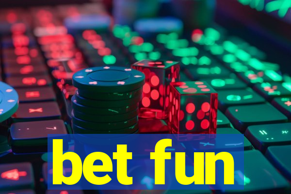 bet fun