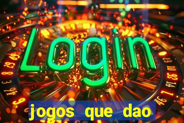 jogos que dao dinheiro ao se cadastrar