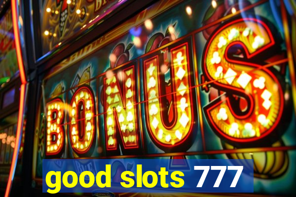 good slots 777