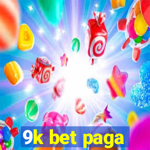 9k bet paga