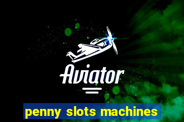 penny slots machines