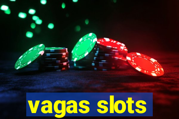 vagas slots