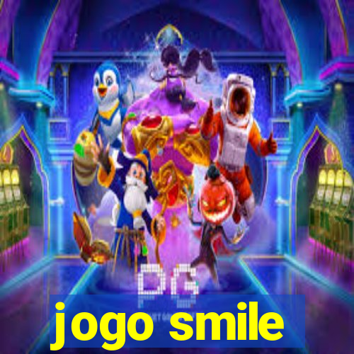 jogo smile