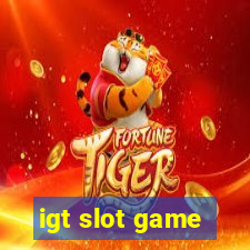 igt slot game