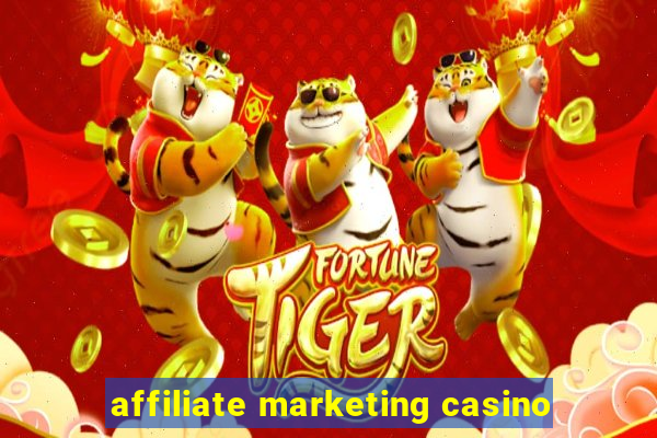 affiliate marketing casino