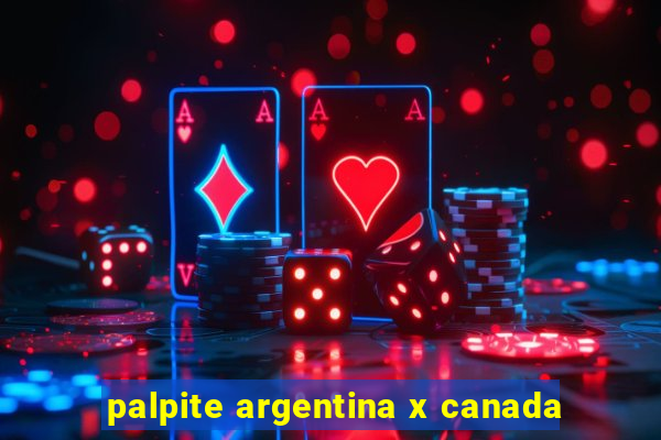 palpite argentina x canada