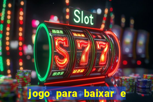 jogo para baixar e ganhar dinheiro